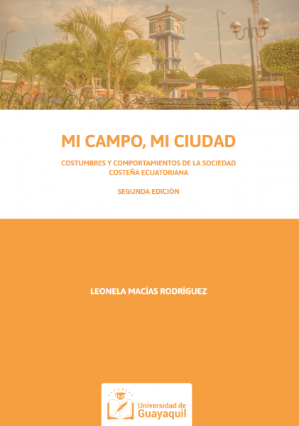 Mi campo, mi ciudad - Costumbres y comportamientos de la sociedad costeña ecuatoriana