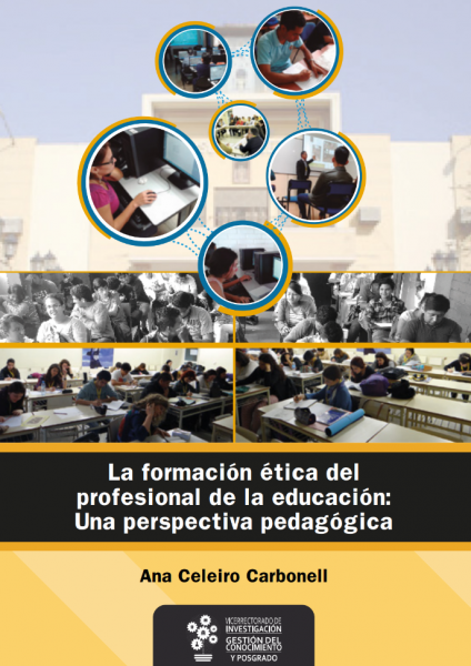 La formación ética del profesional de la educación Una perspectiva pedagógica I EDICIÓN abril 2017