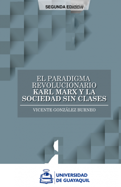 El Paradigma Revolucionario Karl Marx y la Sociedad Sin Clases. II Edición Mayo 2016